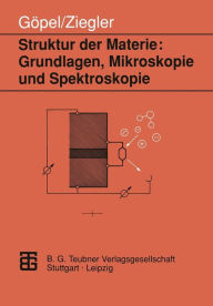 Title: Struktur der Materie: Grundlagen, Mikroskopie und Spektroskopie, Author: Christiane Ziegler