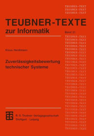 Title: Zuverlässigkeitsbewertung technischer Systeme: Modelle für Zuverlässigkeitsstrukturen und ihre analytische Auswertung, Author: Klaus Heidtmann