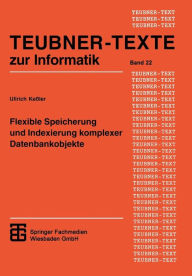 Title: Flexible Speicherung und Indexierung komplexer Datenbankobjekte, Author: Ullrich Kessler