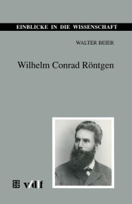 Title: Wilhelm Conrad Röntgen, Author: Walter Beier
