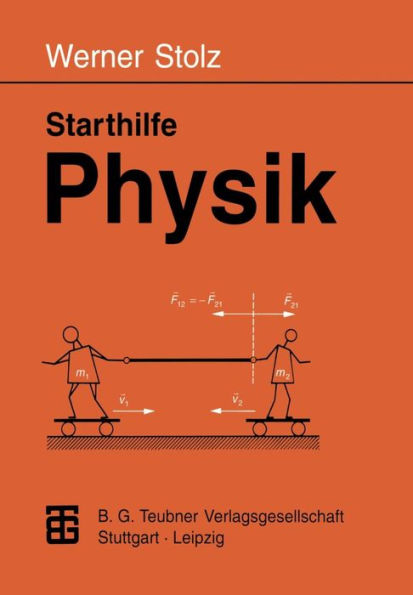 Starthilfe Physik: Ein Leitfaden für Studienanfänger der Naturwissenschaften, des Ingenieurwesens und der Medizin