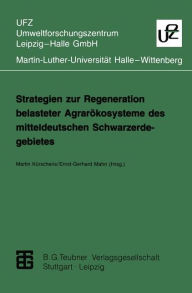 Title: Strategien zur Regeneration belasteter Agrarökosysteme des mitteldeutschen Schwarzerdegebietes, Author: Martin Körschens