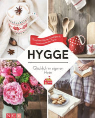 Title: Hygge - Glücklich im eigenen Heim: Gemütliches Wohnen, Geselligkeit & Genuss wie bei den Dänen, Author: Susanne Schaller