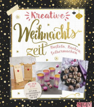 Title: Kreative Weihnachtszeit: Basteln, Backen, Selbermachen, Author: Naumann & Göbel Verlag