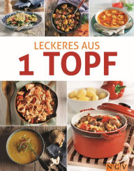 Title: Leckeres aus 1 Topf: Die besten Rezepte, Author: Naumann & Göbel Verlag