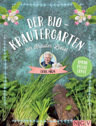 Title: Der Bio-Kräutergarten der Kräuter-Liesel: Anbau, Pflege, Ernte, Author: Liesel Malm