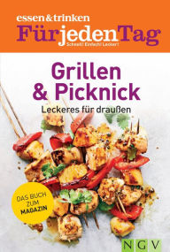 Title: ESSEN & TRINKEN FÜR JEDEN TAG - Grillen & Picknick: Das Buch zum Magazin, Author: Naumann & Göbel Verlag