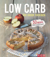 Title: Low Carb - Das große Backbuch: 50 gesunde Backrezepte, Author: Anne Peters