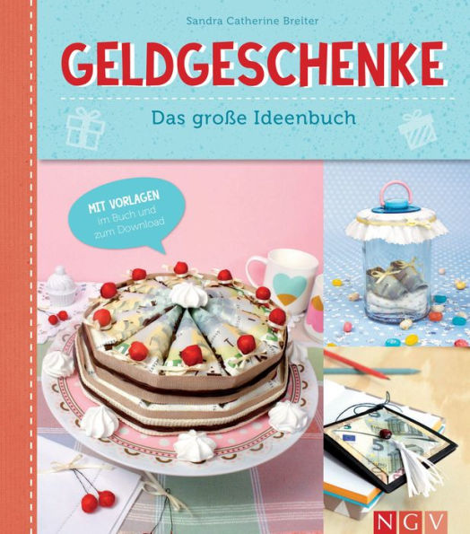 Geldgeschenke: Das große Ideenbuch