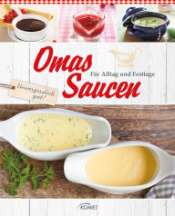 Title: Omas Saucen: Für Alltag und Festttage, Author: Komet Verlag