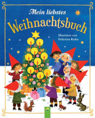 Title: Mein liebstes Weihnachtsbuch: Illustriert von Felicitas Kuhn, Author: Gisela Fischer