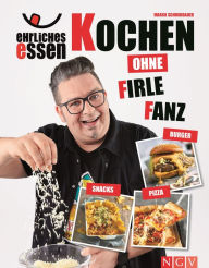 Title: Ehrliches Essen: Kochen ohne Firlefanz, Author: Marco Schmidbauer