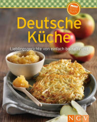 Title: Deutsche Küche: Lieblingsgerichte von einfach bis raffiniert, Author: Naumann & Göbel Verlag