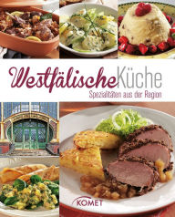 Title: Westfälische Küche: Spezialitäten aus der Region, Author: Komet Verlag