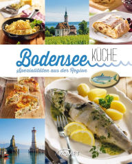 Title: Bodenseeküche: Spezialitäten aus der Region, Author: Komet Verlag