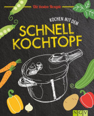Title: Kochen mit dem Schnellkochtopf: Die besten Rezepte, Author: Jutta Gay