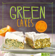 Title: Green Cakes: Süße Kuchen mit Gemüse, Author: Nina Engels