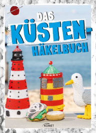 Title: Das Küstenhäkelbuch: Von Leuchtturm bis Fischbrötchen, Author: Sam Lavender