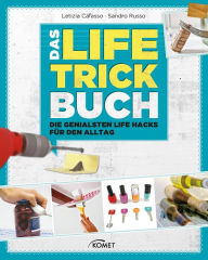 Title: Das Life-Trick-Buch: Die genialsten Life Hacks für den Alltag, Author: Letizia Cafasso