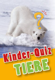 Title: Kinder-Quiz Tiere: Spiel, Spaß und gute Laune, Author: Dr. Anne Scheller