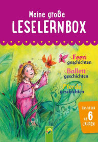 Title: Meine große Leselernbox: Feengeschichten, Ballettgeschichten, Pferdegeschichten: Mit 3 Lesestufen, Author: Carola von Kessel