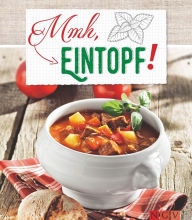 Title: Mmh, Eintopf: 57 heiß geliebte Rezepte, Author: Naumann & Göbel Verlag