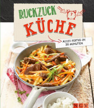 Title: Ruckzuck Küche: Alles fertig in 30 Minuten, Author: Naumann & Göbel Verlag