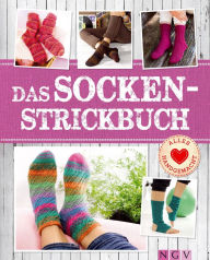 Title: Das Socken-Strickbuch: Lieblingsmodelle fürs ganze Jahr. Mit Socken-Strickschule, Author: Naumann & Göbel Verlag