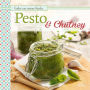 Pesto & Chutney: Leckere Würzsaucen selbstgemacht