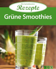 Title: Grüne Smoothies und Gemüse Smoothies: Die beliebtesten Rezepte, Author: Naumann & Göbel Verlag