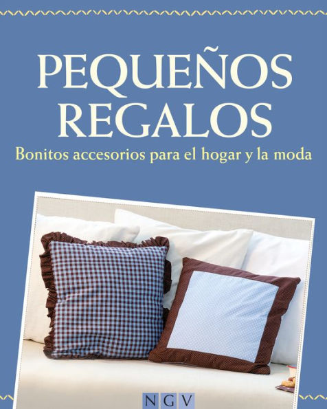 Pequeños regalos: Bonitos accesorios para el hogar y la moda - Con patrones de corte para descargar