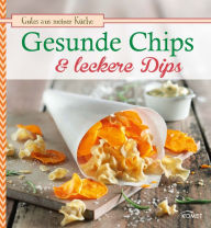 Title: Gesunde Chips & leckere Dips: Knuspern und knabbern auf natürliche Weise, Author: Bettina Snowdon