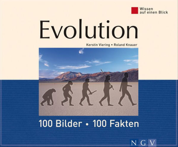 Evolution: 100 Bilder - 100 Fakten: Wissen auf einen Blick