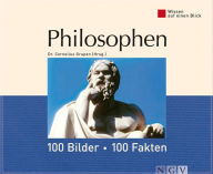 Title: Philosophen: 100 Bilder - 100 Fakten: Wissen auf einen Blick, Author: Dr. Cornelius Grupen