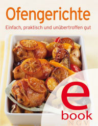 Title: Ofengerichte: Unsere 100 besten Rezepte in einem Kochbuch, Author: Naumann & Göbel Verlag