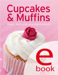 Title: Cupcakes & Muffins: Unsere 100 besten Rezepte in einem Backbuch, Author: Naumann & Göbel Verlag