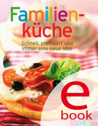 Title: Familienküche: Unsere 100 besten Rezepte in einem Kochbuch, Author: Naumann & Göbel Verlag