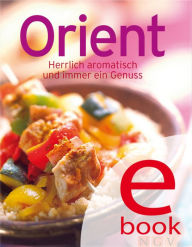 Title: Orient: Unsere 100 besten Rezepte in einem Kochbuch, Author: Naumann & Göbel Verlag