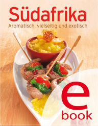 Title: Südafrika: Unsere 100 besten Rezepte in einem Kochbuch, Author: Naumann & Göbel Verlag