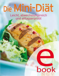 Title: Die Mini-Diät: Unsere 100 besten Diätrezepte in einem Kochbuch, Author: Naumann & Göbel Verlag