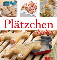 Title: Plätzchen backen: Die schönsten Backrezepte zu Weihnachten, Author: Naumann & Göbel Verlag