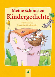 Title: Meine schönsten Kindergedichte: Zum Vorlesen und Aufsagen, Author: Schwager und Steinlein Verlag