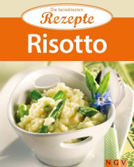 Title: Risotto: Die beliebtesten Rezepte, Author: Naumann & Göbel Verlag