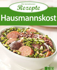 Title: Hausmannskost: Die beliebtesten Rezepte, Author: Naumann & Göbel Verlag