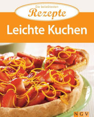 Title: Leichte Kuchen: Die beliebtesten Rezepte, Author: Naumann & Göbel Verlag