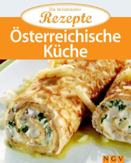 Title: Österreichische Küche: Die beliebtesten Rezepte, Author: Naumann & Göbel Verlag