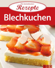 Title: Blechkuchen: Die beliebtesten Rezepte, Author: Naumann & Göbel Verlag