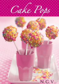 Title: Cake Pops: Die schönsten Rezepte zum Backen von Cakepops, Author: Naumann & Göbel Verlag