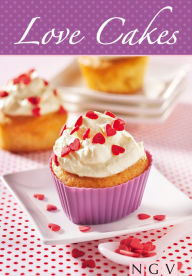 Title: Love Cakes: Die schönsten Rezepte zum Backen von Cupcakes mit Herz, Author: Maja Nett