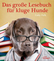 Title: Das große Lesebuch für kluge Hunde, Author: Gaby Falk
